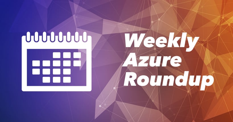 Weekly-Azure-Roundup